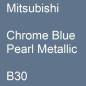 Preview: Mitsubishi, Chrome Blue Pearl Metallic, B30.